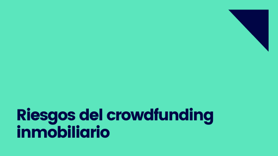 Riesgos del crowdfunding inmobiliario opiniones